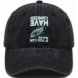 If You Can Read This I Have Capsized Washed Cotton Baseball Cap Funny Boating TS14 Washed Cap Universal Fit Black Print Your Wear