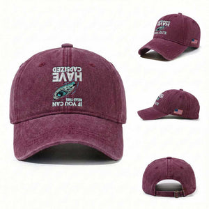If You Can Read This I Have Capsized Washed Cotton Baseball Cap Funny Boating TS14 Washed Cap Universal Fit Burgundy Print Your Wear