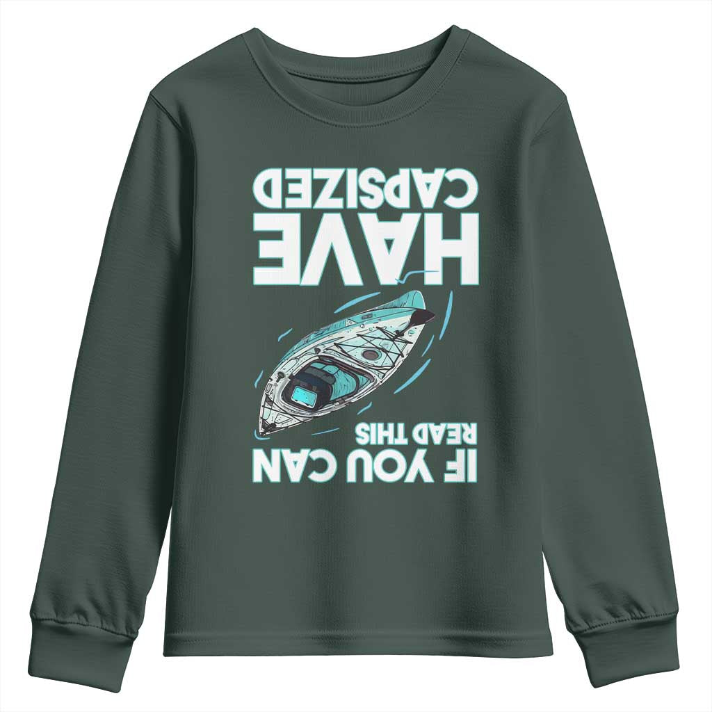 If You Can Read This I Have Capsized Youth Sweatshirt Funny Boating TS14 Dark Forest Green Print Your Wear