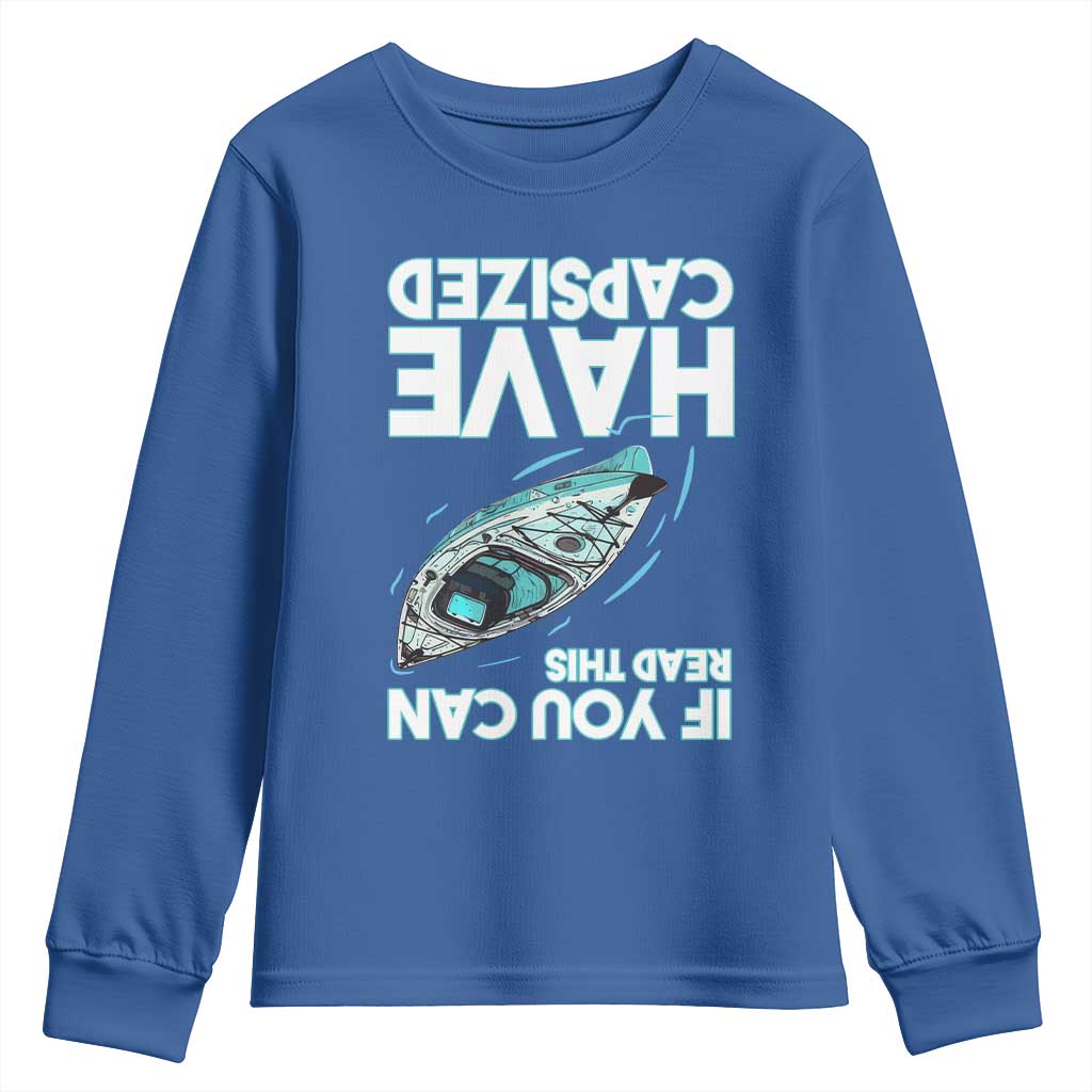 If You Can Read This I Have Capsized Youth Sweatshirt Funny Boating TS14 Royal Blue Print Your Wear