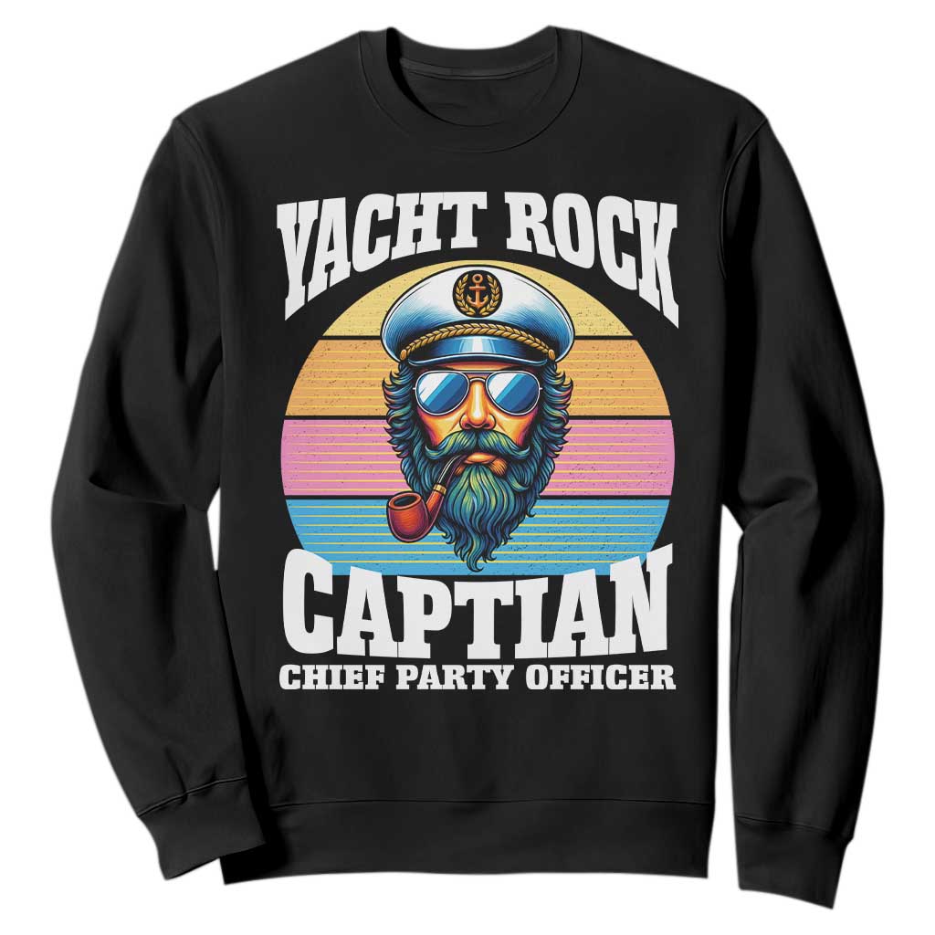 Yacht Rock Captain Sweatshirt Funny Boating Party Music TS14 Black Print Your Wear
