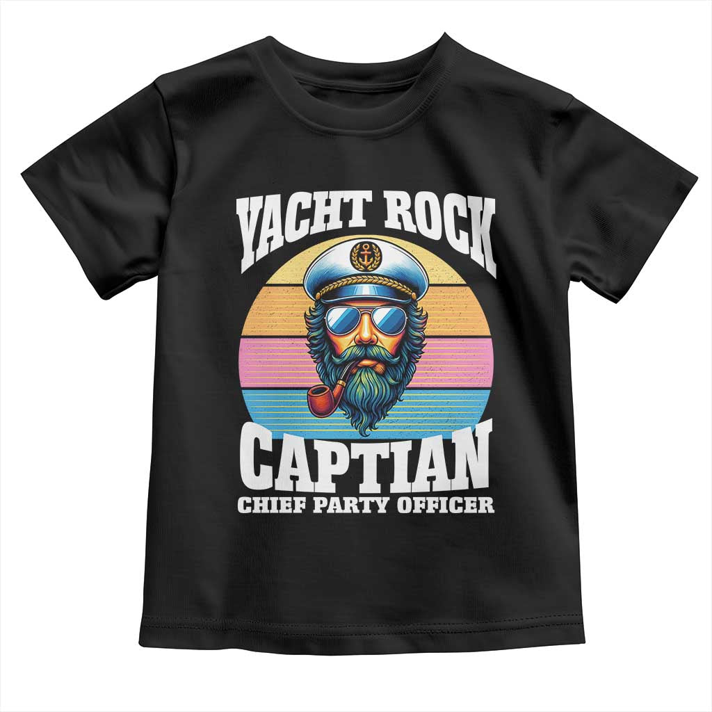 Yacht Rock Captain Toddler T Shirt Funny Boating Party Music TS14 Black Print Your Wear