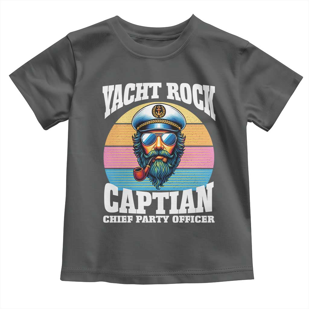 Yacht Rock Captain Toddler T Shirt Funny Boating Party Music TS14 Dark Heather Print Your Wear