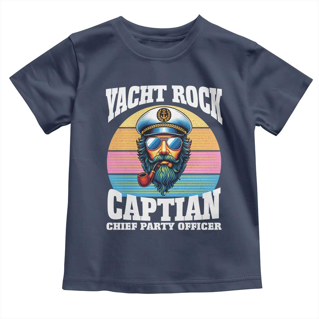 Yacht Rock Captain Toddler T Shirt Funny Boating Party Music TS14 Navy Print Your Wear