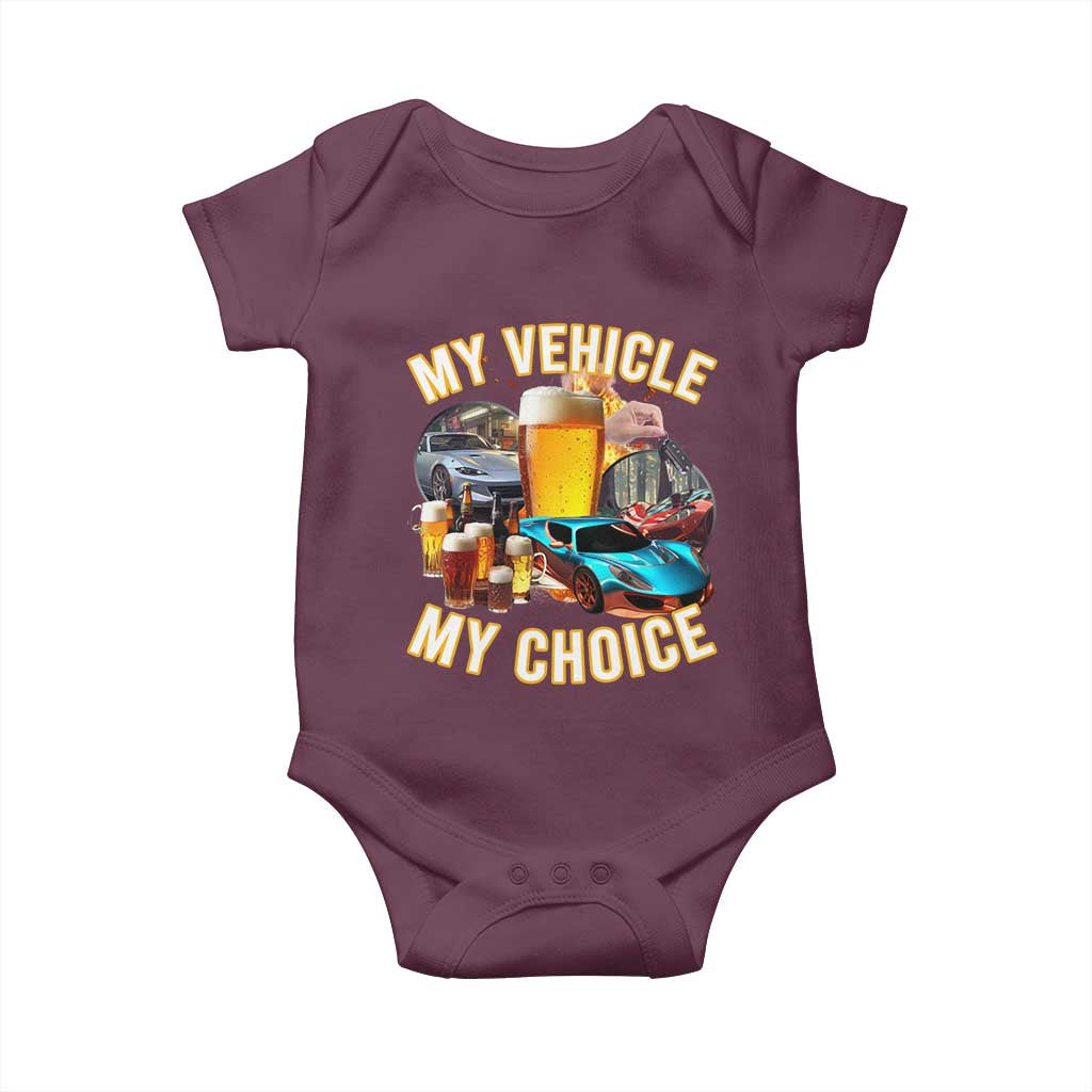 My Vehicle My Choice Baby Onesie Funny Drunk Driving TS14 Maroon Print Your Wear