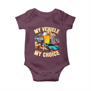 My Vehicle My Choice Baby Onesie Funny Drunk Driving TS14 Maroon Print Your Wear