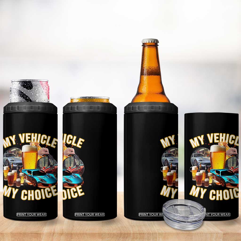 My Vehicle My Choice 4 in 1 Can Cooler Tumbler Funny Drunk Driving TS14 Print Your Wear