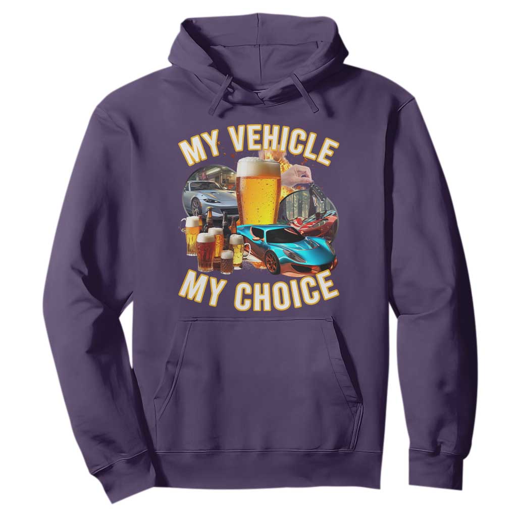 My Vehicle My Choice Hoodie Funny Drunk Driving TS14 Purple Print Your Wear