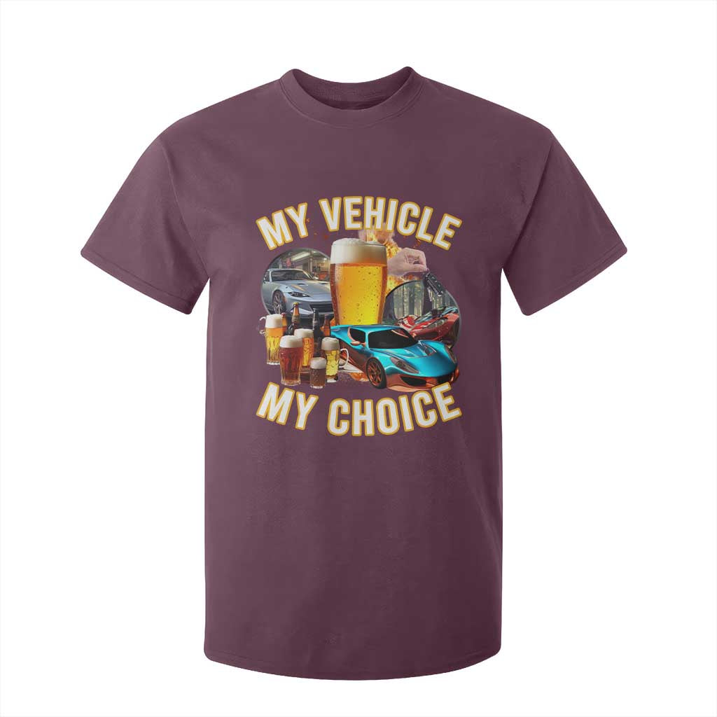 My Vehicle My Choice T Shirt For Kid Funny Drunk Driving TS14 Maroon Print Your Wear