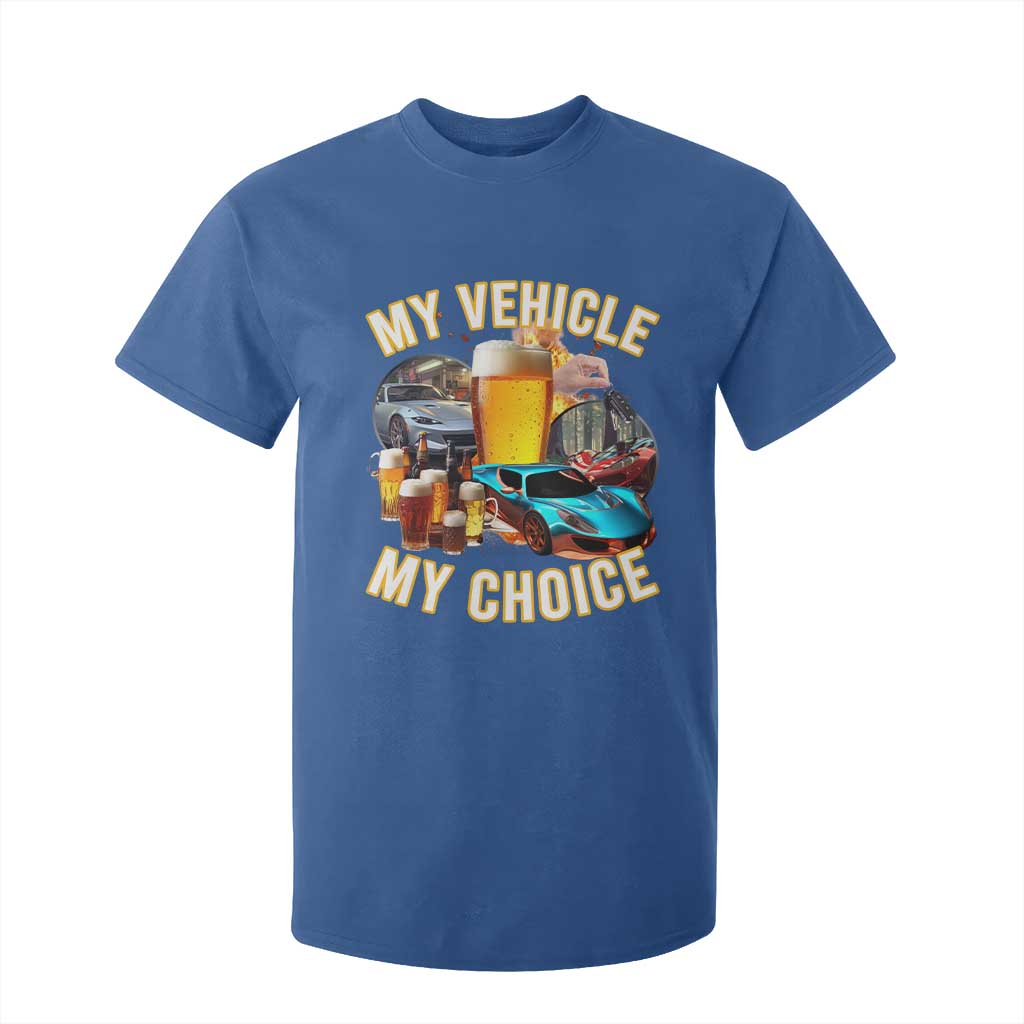 My Vehicle My Choice T Shirt For Kid Funny Drunk Driving TS14 Royal Blue Print Your Wear
