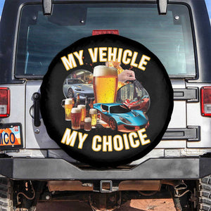 My Vehicle My Choice Spare Tire Cover Funny Drunk Driving TS14 No hole Black Print Your Wear