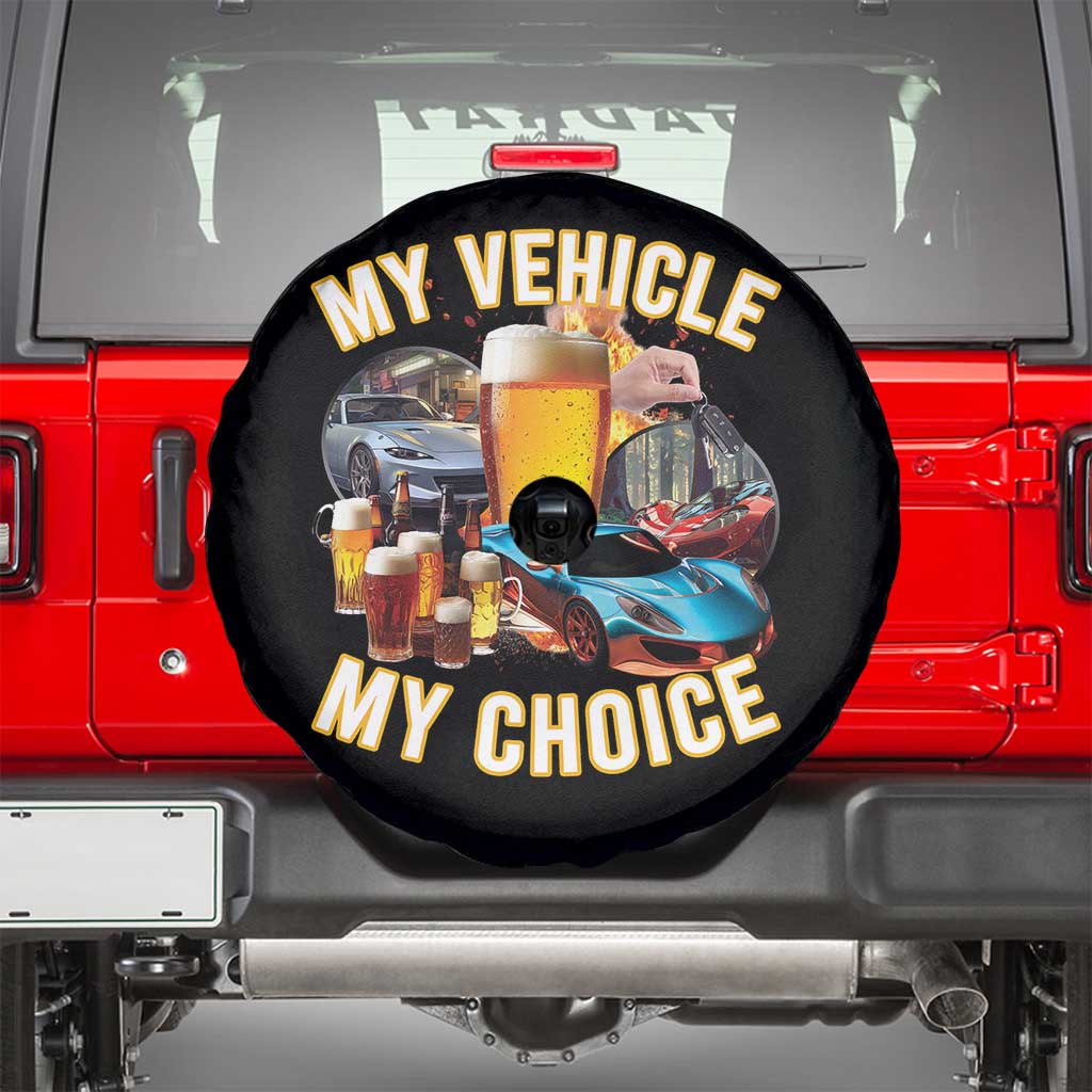 My Vehicle My Choice Spare Tire Cover Funny Drunk Driving TS14 Black Print Your Wear