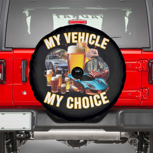 My Vehicle My Choice Spare Tire Cover Funny Drunk Driving TS14 Black Print Your Wear