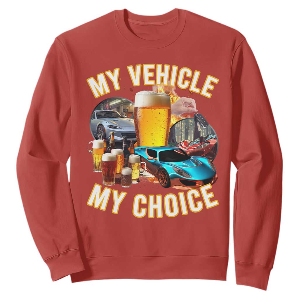 My Vehicle My Choice Sweatshirt Funny Drunk Driving TS14 Red Print Your Wear