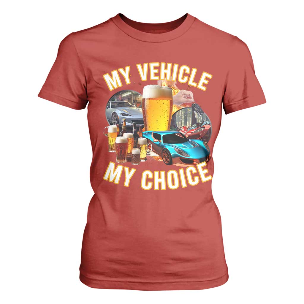 My Vehicle My Choice T Shirt For Women Funny Drunk Driving TS14 Red Print Your Wear