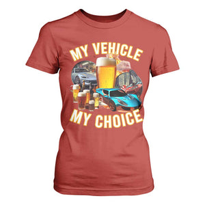 My Vehicle My Choice T Shirt For Women Funny Drunk Driving TS14 Red Print Your Wear