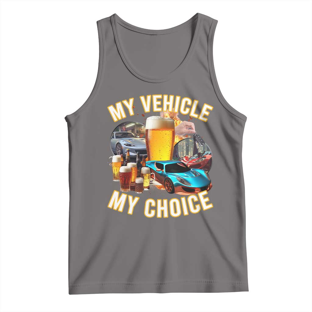 My Vehicle My Choice Tank Top Funny Drunk Driving TS14 Deep Heather Print Your Wear