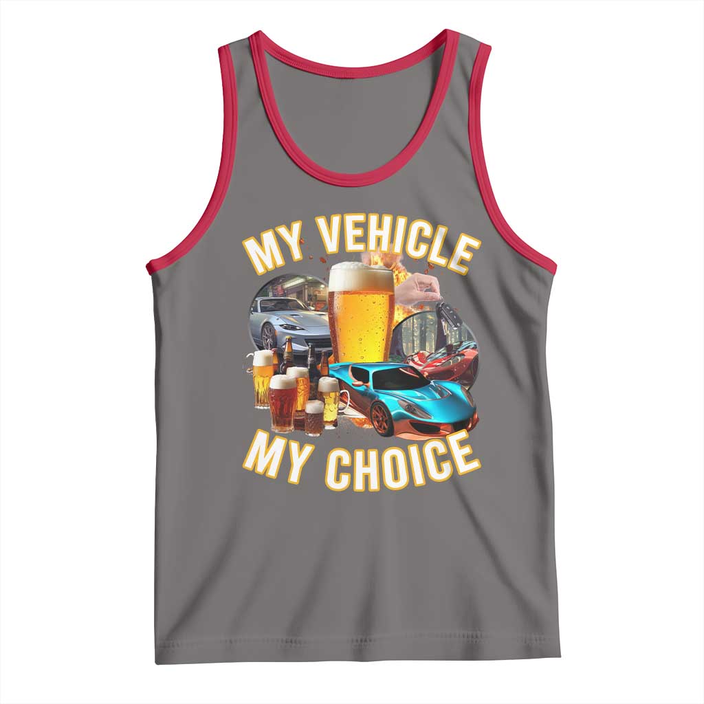 My Vehicle My Choice Tank Top Funny Drunk Driving TS14 Deep Heather Red Print Your Wear