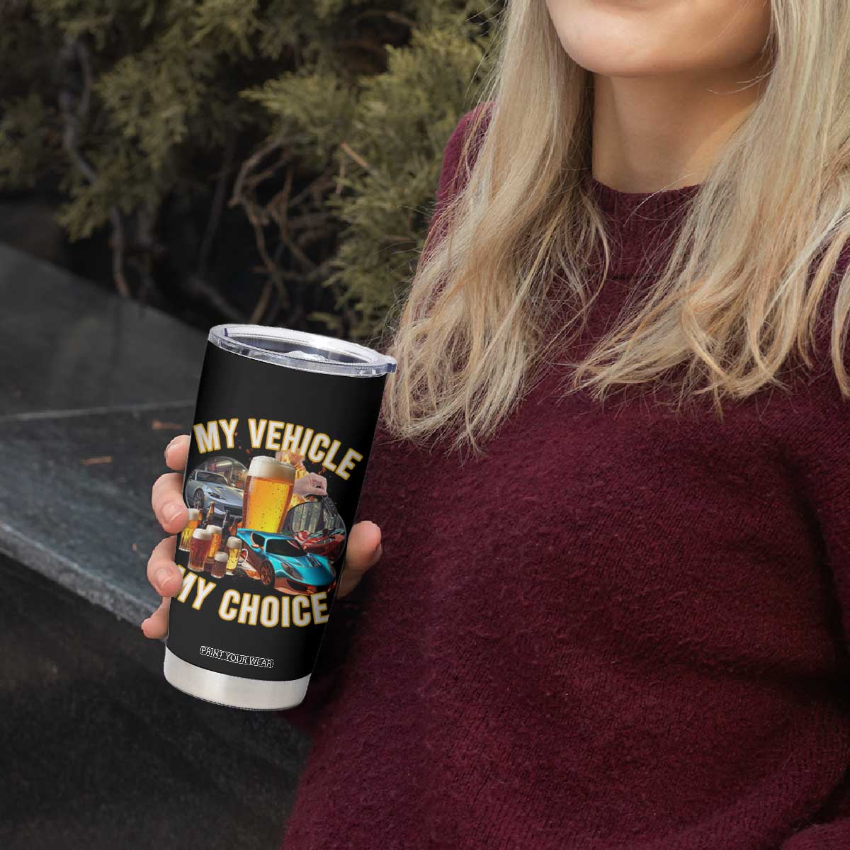 My Vehicle My Choice Tumbler Cup Funny Drunk Driving TS14 Print Your Wear