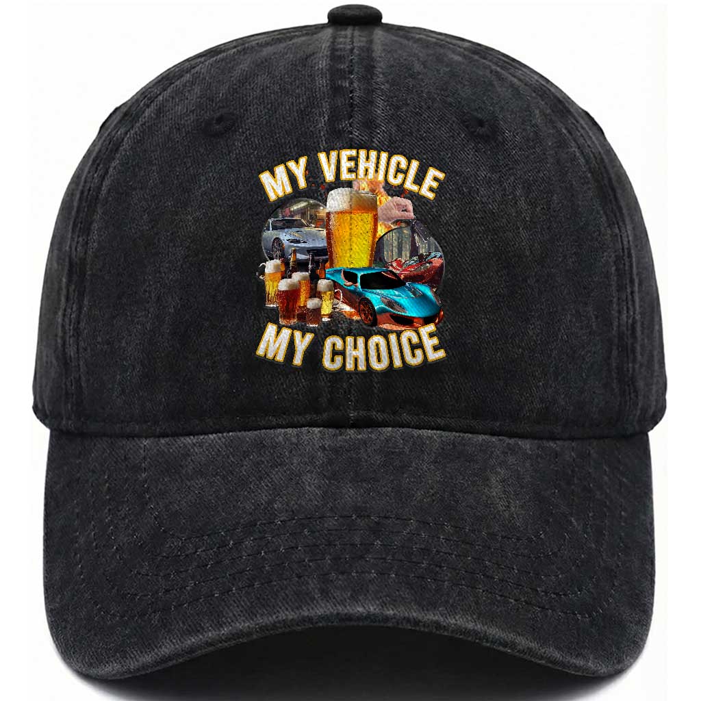 My Vehicle My Choice Washed Cotton Baseball Cap Funny Drunk Driving TS14 Washed Cap Universal Fit Black Print Your Wear