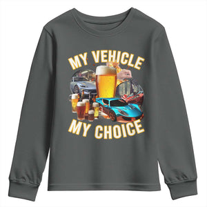 My Vehicle My Choice Youth Sweatshirt Funny Drunk Driving TS14 Dark Heather Print Your Wear