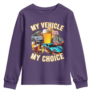 My Vehicle My Choice Youth Sweatshirt Funny Drunk Driving TS14 Purple Print Your Wear