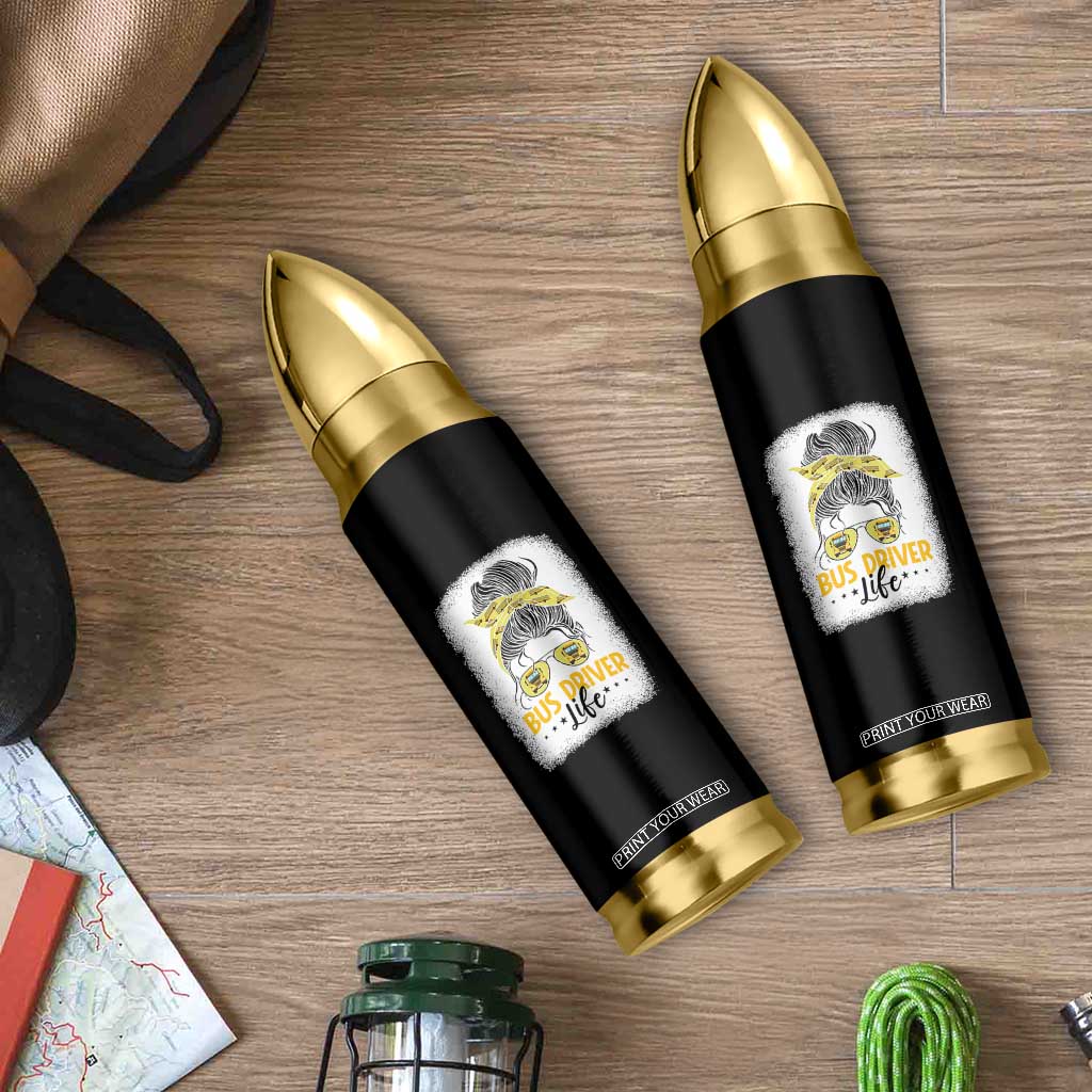 Messy Bun School Bus Driver Life Bullet Tumbler TS14 Print Your Wear