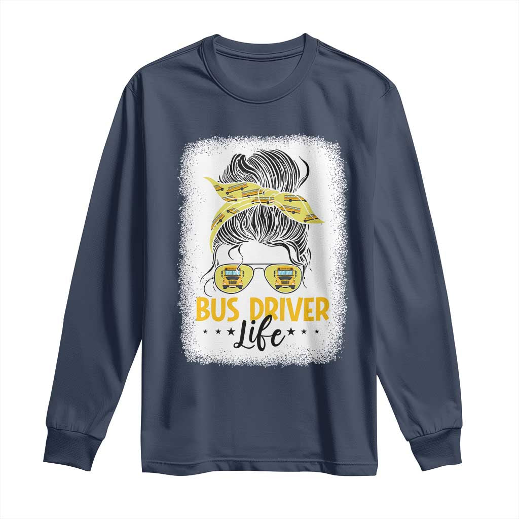 Messy Bun School Bus Driver Life Long Sleeve Shirt TS14 Navy Print Your Wear
