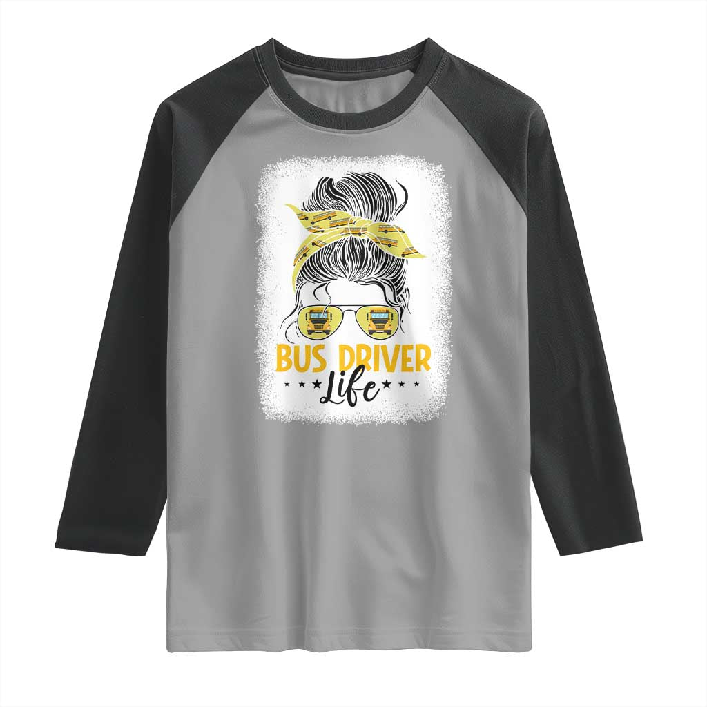 Messy Bun School Bus Driver Life Raglan Shirt TS14 Sport Gray Black Print Your Wear