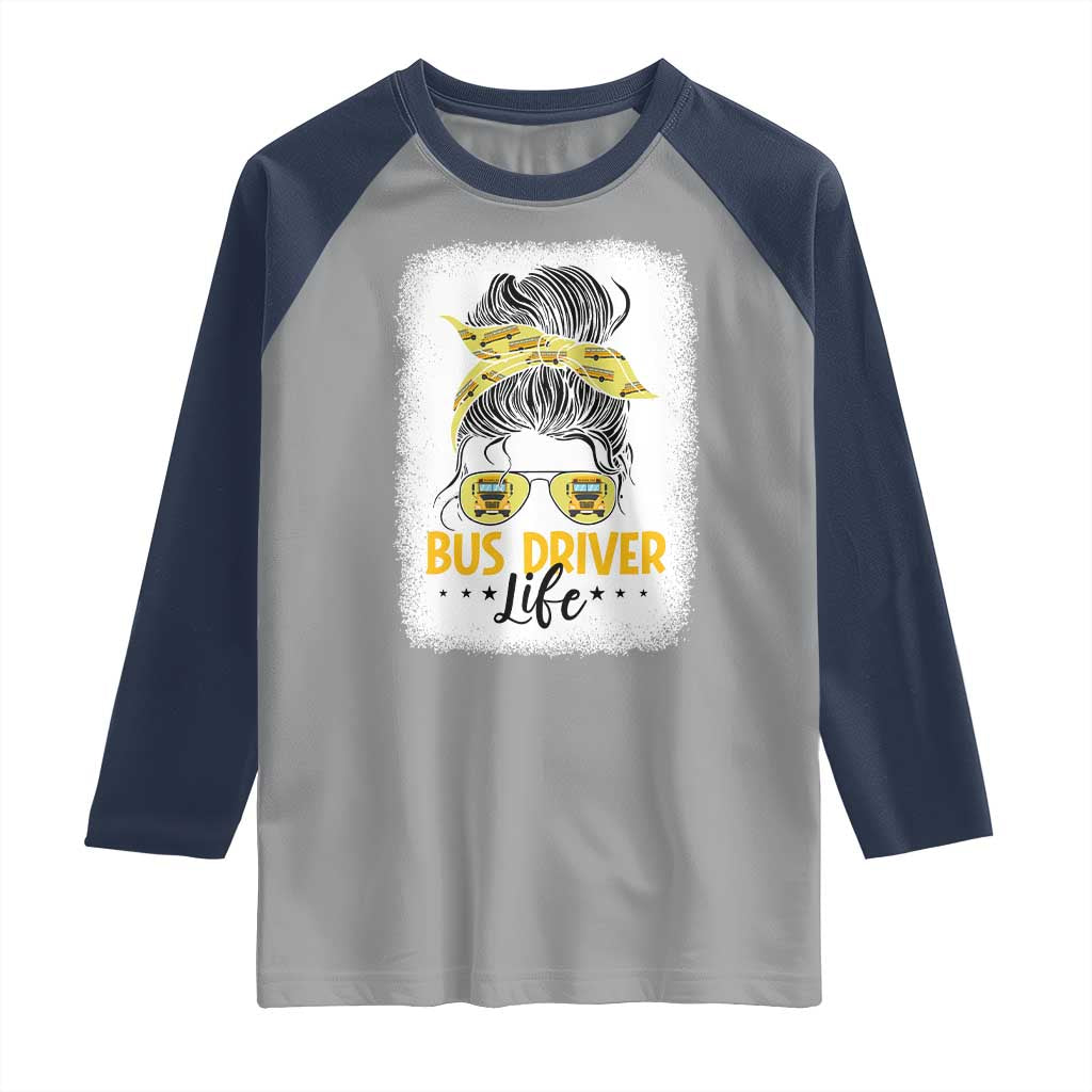 Messy Bun School Bus Driver Life Raglan Shirt TS14 Sport Gray Navy Print Your Wear