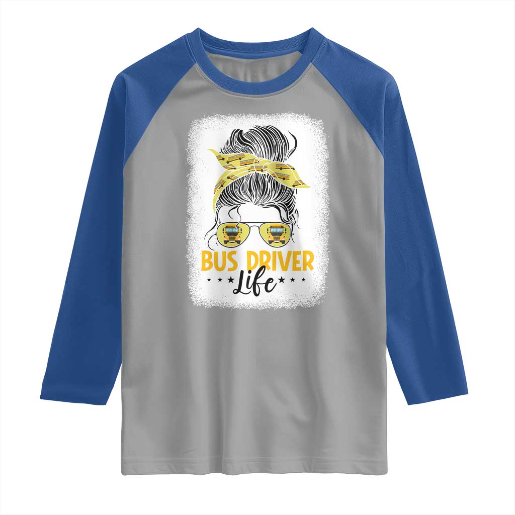 Messy Bun School Bus Driver Life Raglan Shirt TS14 Sport Gray Royal Print Your Wear