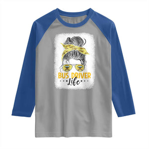 Messy Bun School Bus Driver Life Raglan Shirt TS14 Sport Gray Royal Print Your Wear