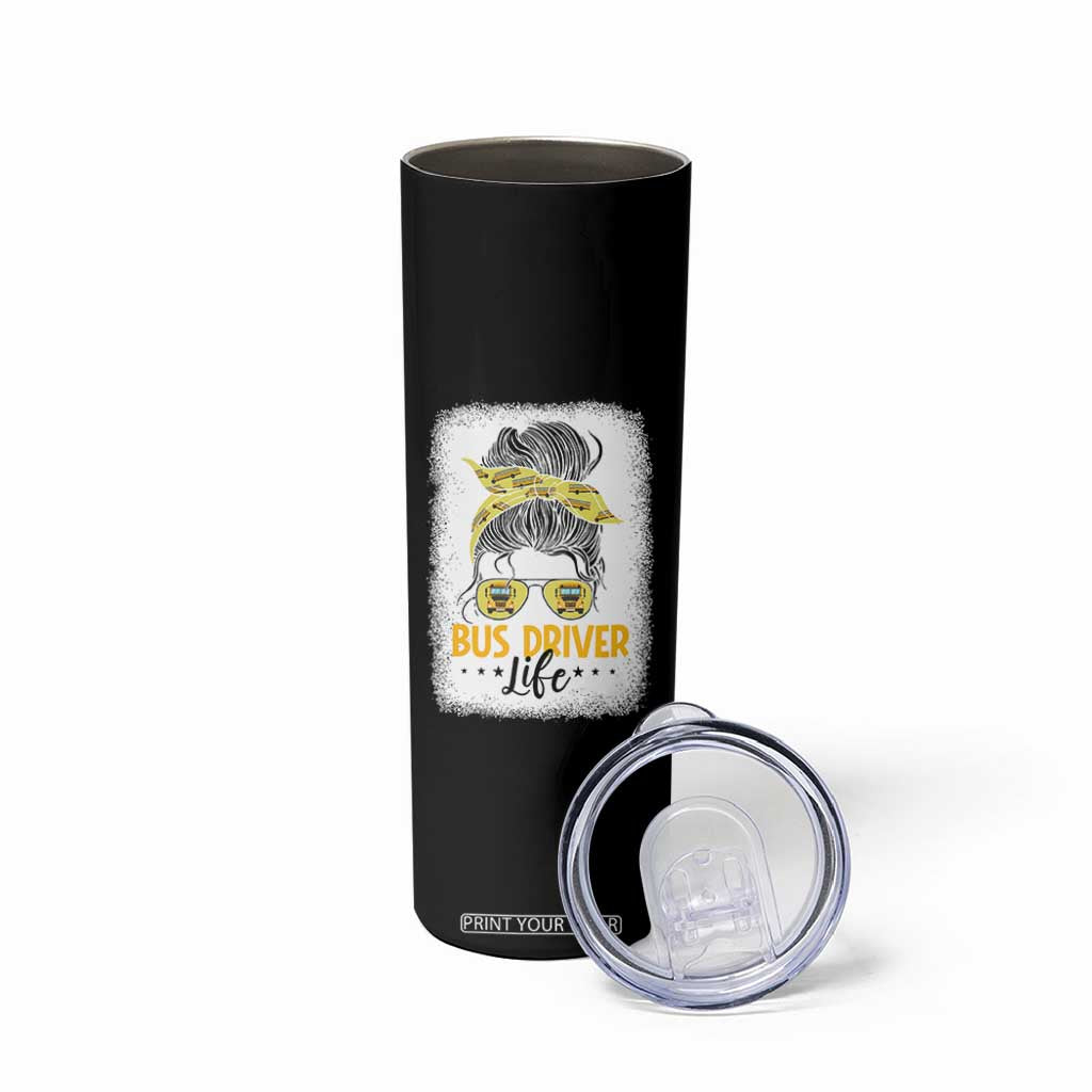 Messy Bun School Bus Driver Life Skinny Tumbler TS14 Print Your Wear