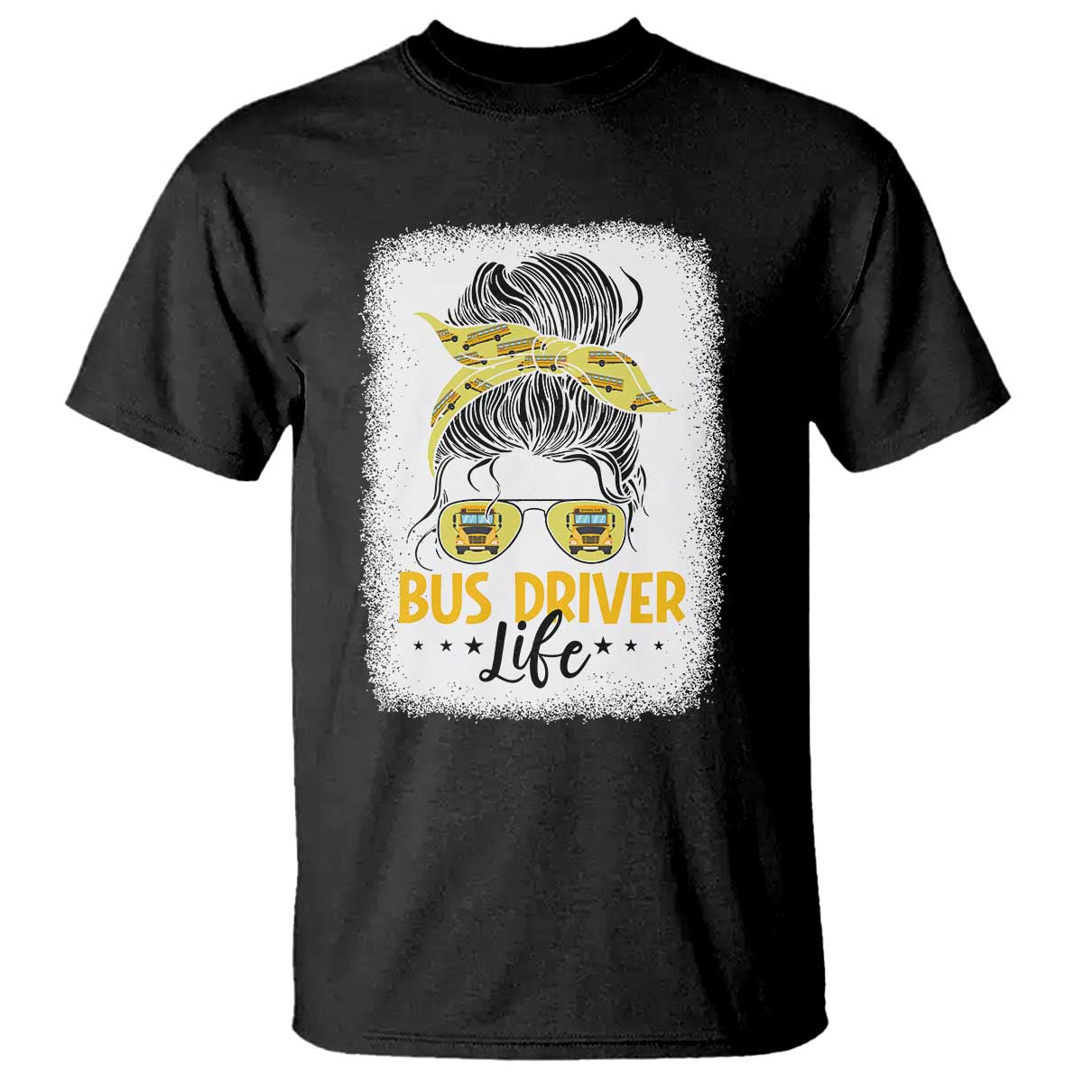 Messy Bun School Bus Driver Life T Shirt TS14 Black Print Your Wear