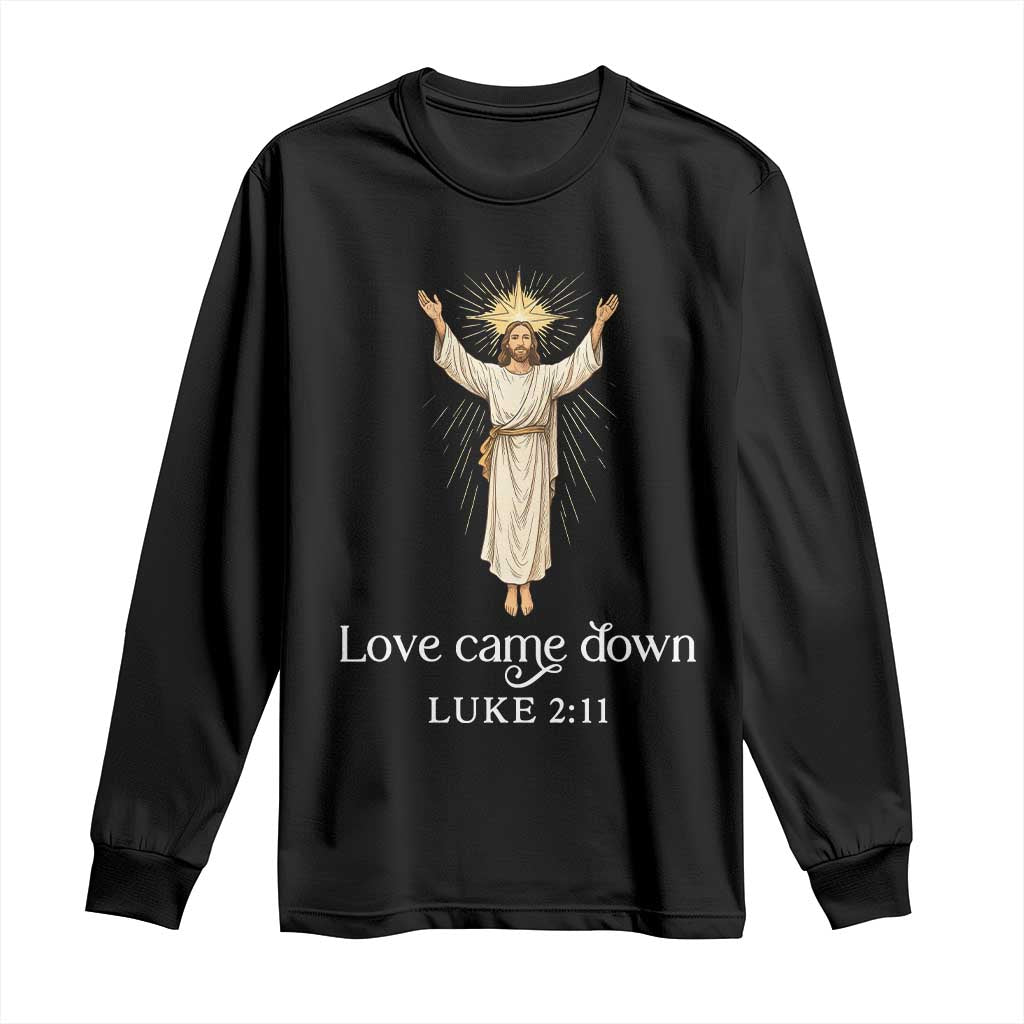 Nativity Scene Christmas Long Sleeve Shirt Love Came Down Jesus Christian TS14 Black Print Your Wear