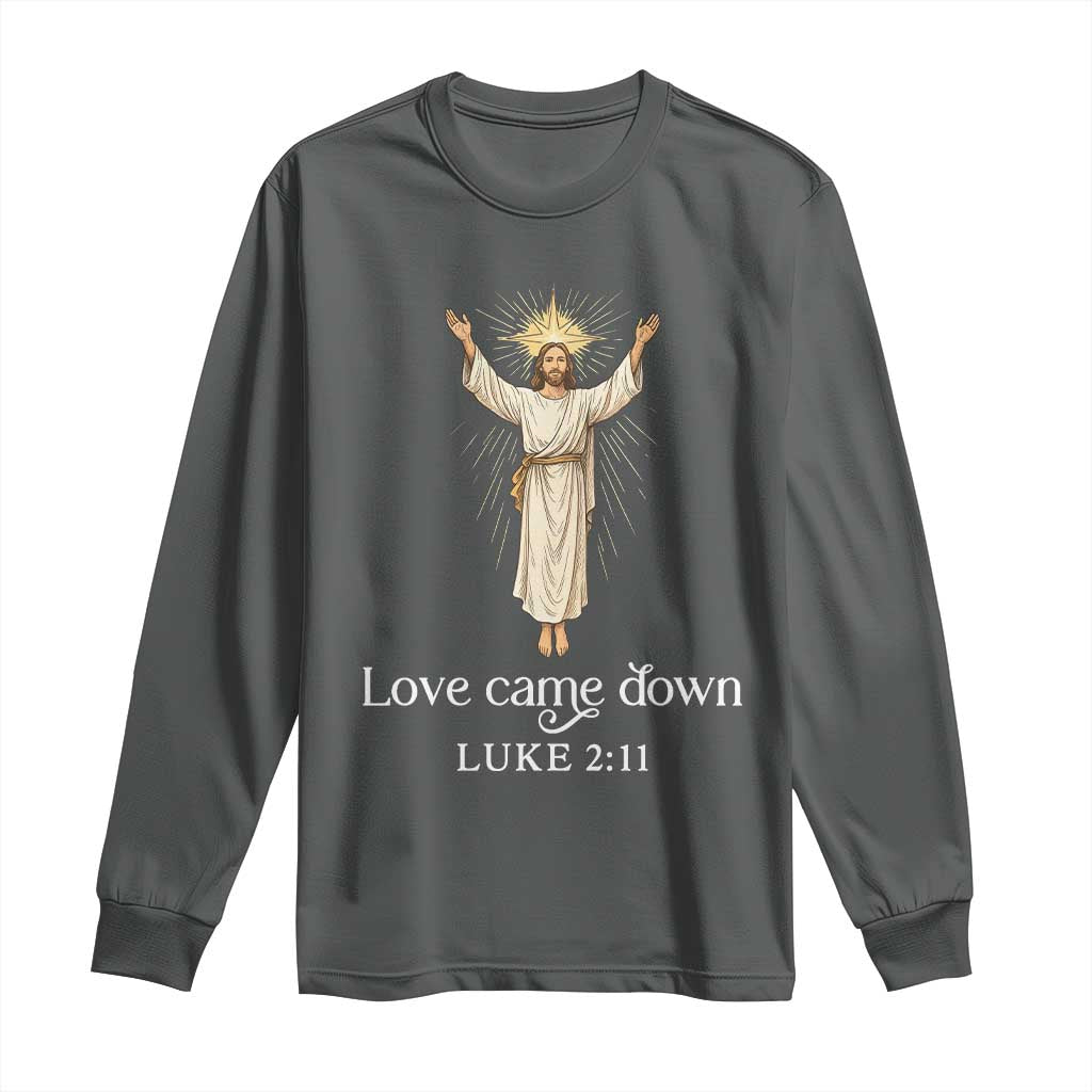 Nativity Scene Christmas Long Sleeve Shirt Love Came Down Jesus Christian TS14 Dark Heather Print Your Wear
