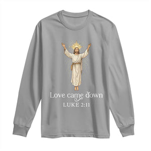 Nativity Scene Christmas Long Sleeve Shirt Love Came Down Jesus Christian TS14 Sport Gray Print Your Wear