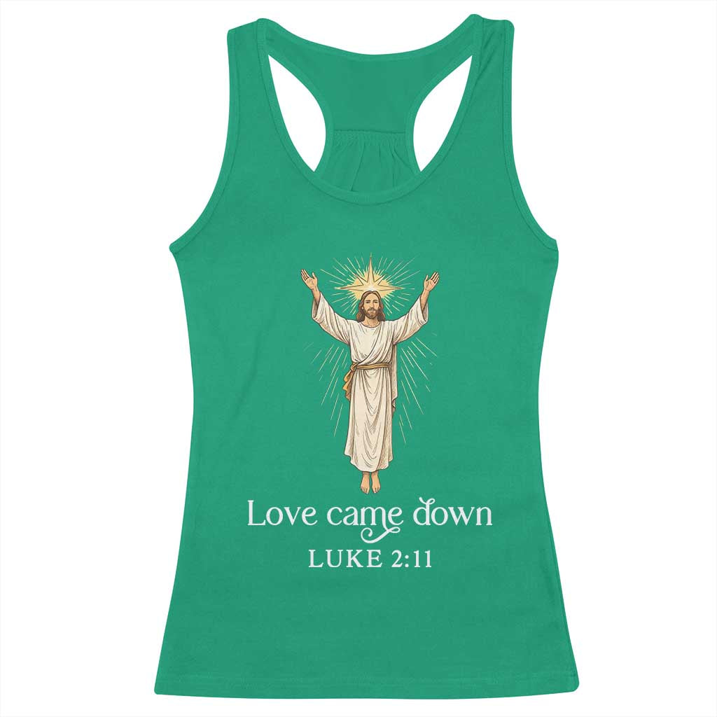 Nativity Scene Christmas Racerback Tank Top Love Came Down Jesus Christian TS14 Irish Green Print Your Wear