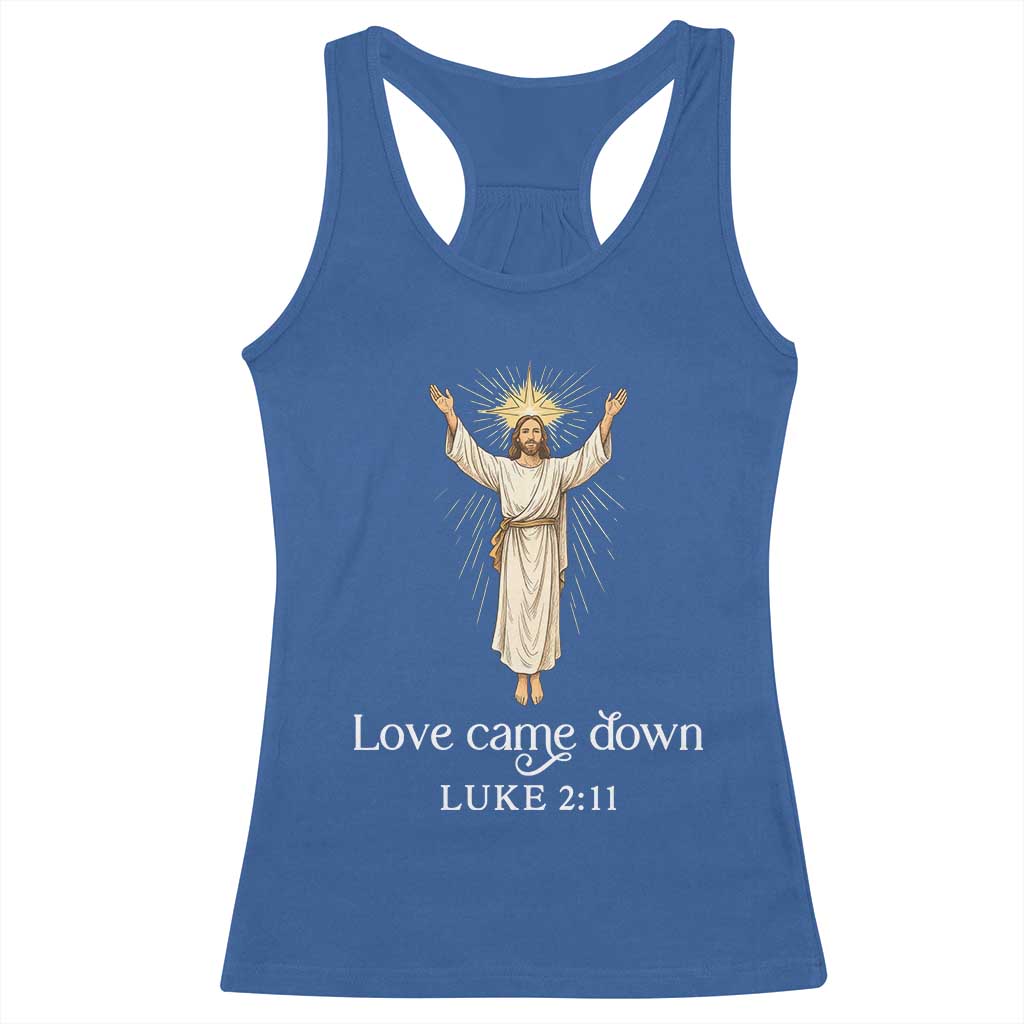 Nativity Scene Christmas Racerback Tank Top Love Came Down Jesus Christian TS14 Royal Blue Print Your Wear