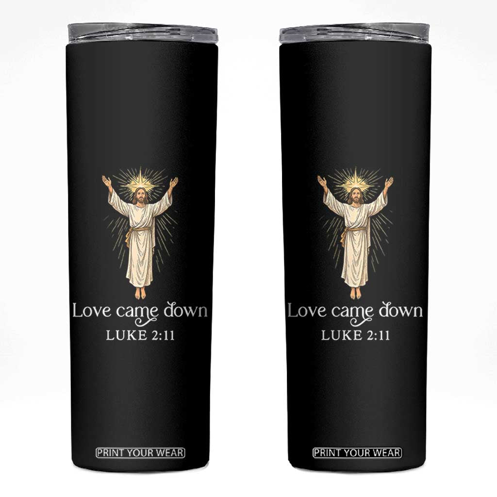 Nativity Scene Christmas Skinny Tumbler Love Came Down Jesus Christian TS14 Black Print Your Wear