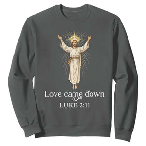 Nativity Scene Christmas Sweatshirt Love Came Down Jesus Christian TS14 Dark Heather Print Your Wear