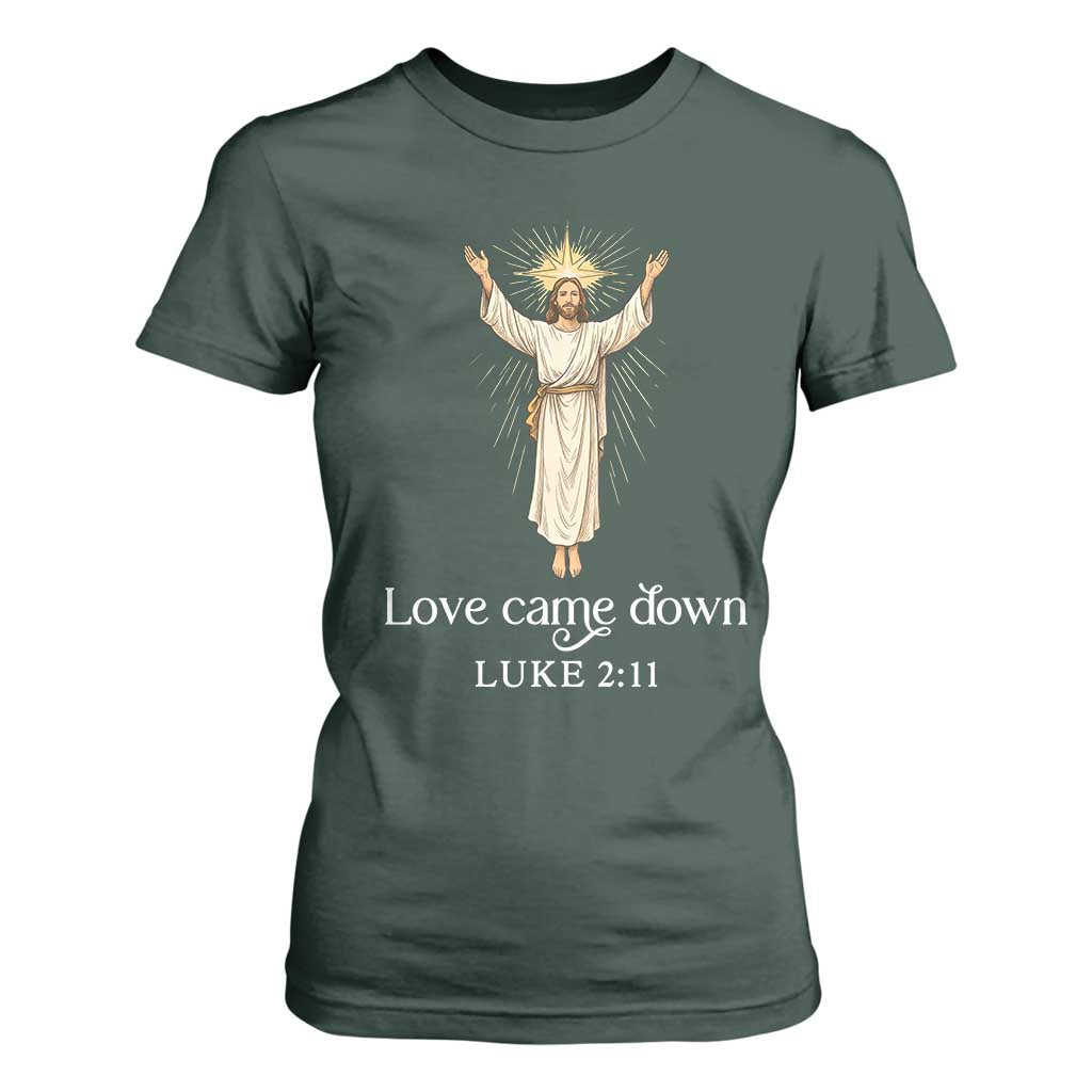 Nativity Scene Christmas T Shirt For Women Love Came Down Jesus Christian TS14 Dark Forest Green Print Your Wear