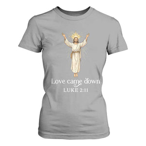Nativity Scene Christmas T Shirt For Women Love Came Down Jesus Christian TS14 Sport Gray Print Your Wear