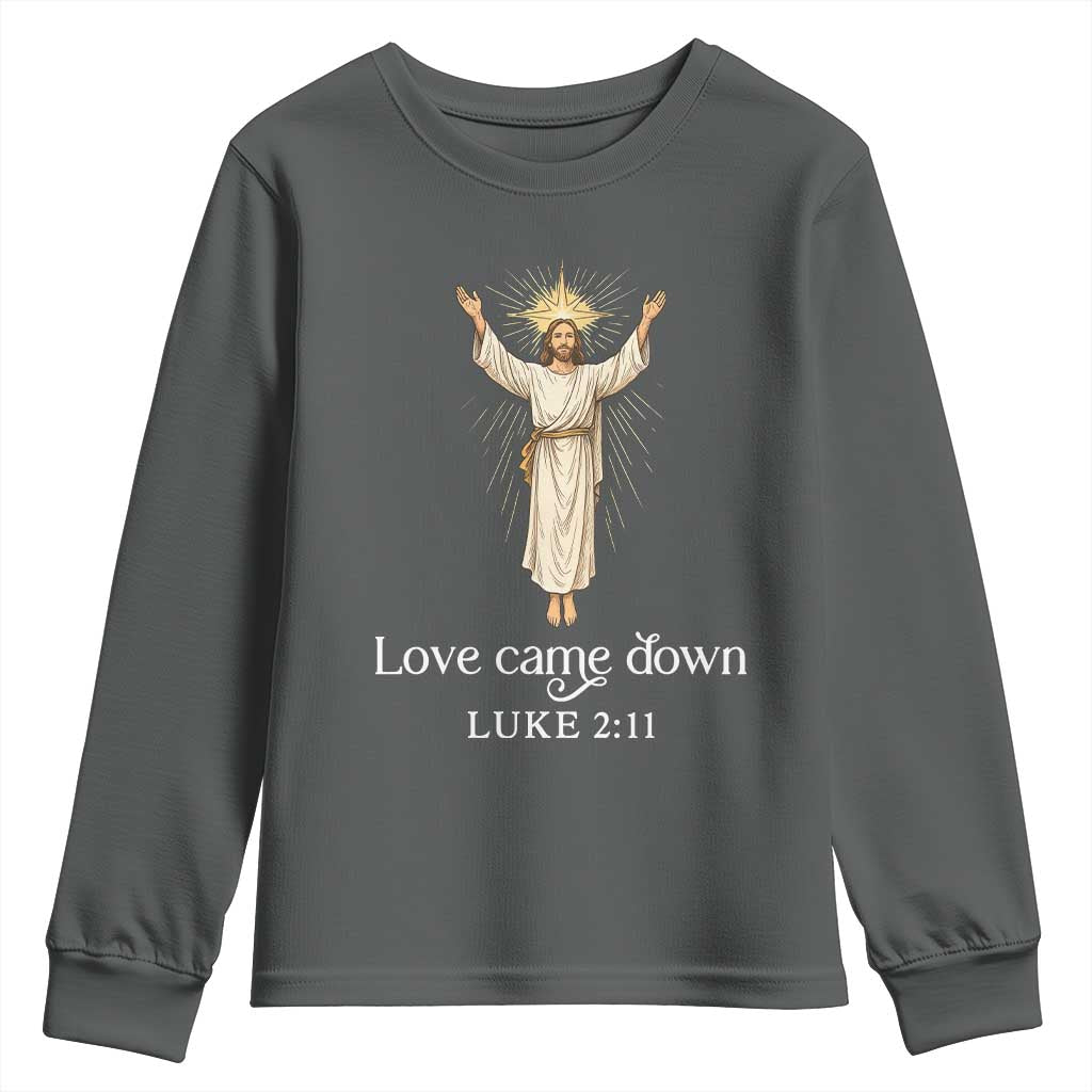 Nativity Scene Christmas Youth Sweatshirt Love Came Down Jesus Christian TS14 Dark Heather Print Your Wear