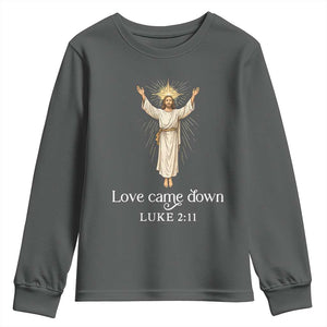 Nativity Scene Christmas Youth Sweatshirt Love Came Down Jesus Christian TS14 Dark Heather Print Your Wear