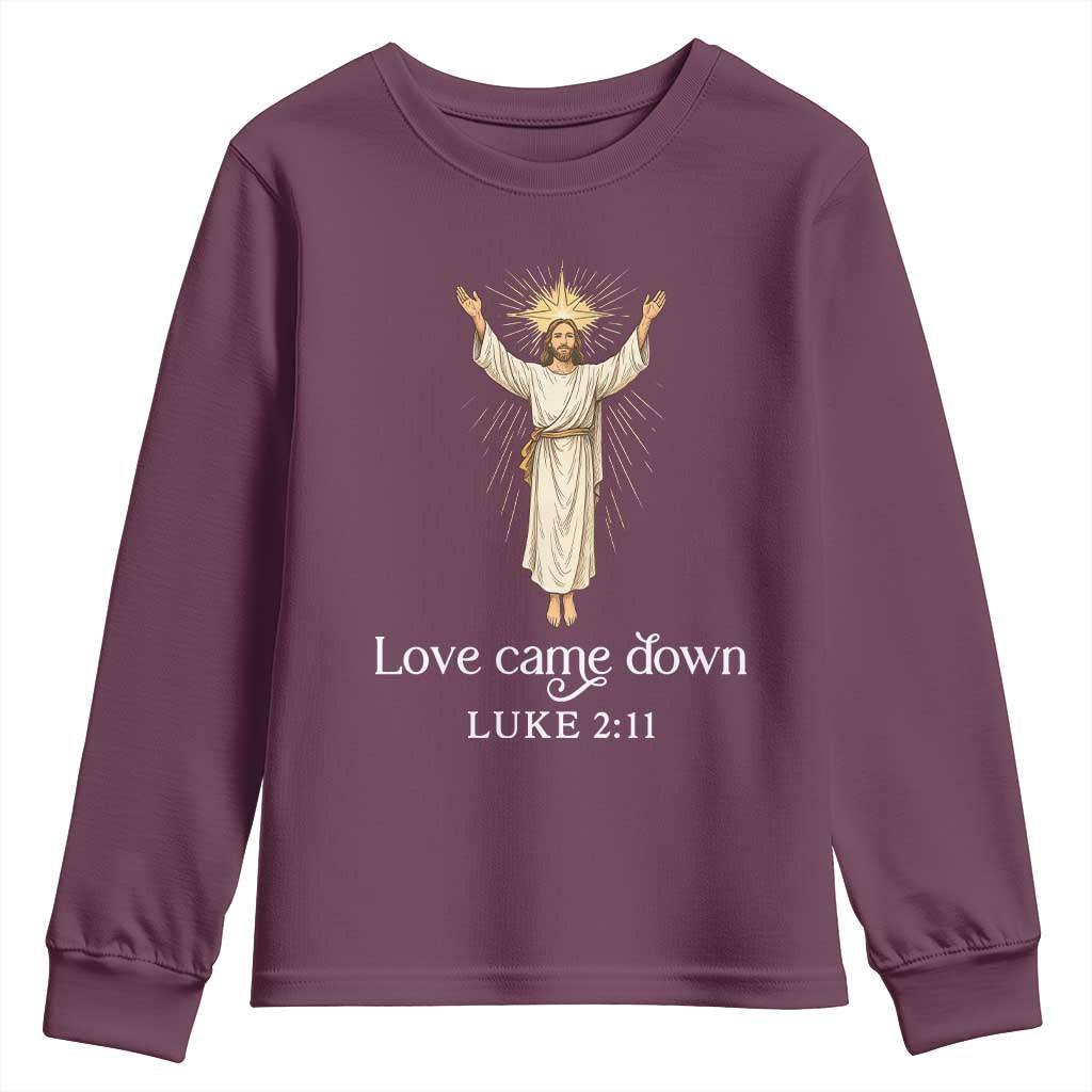Nativity Scene Christmas Youth Sweatshirt Love Came Down Jesus Christian TS14 Maroon Print Your Wear