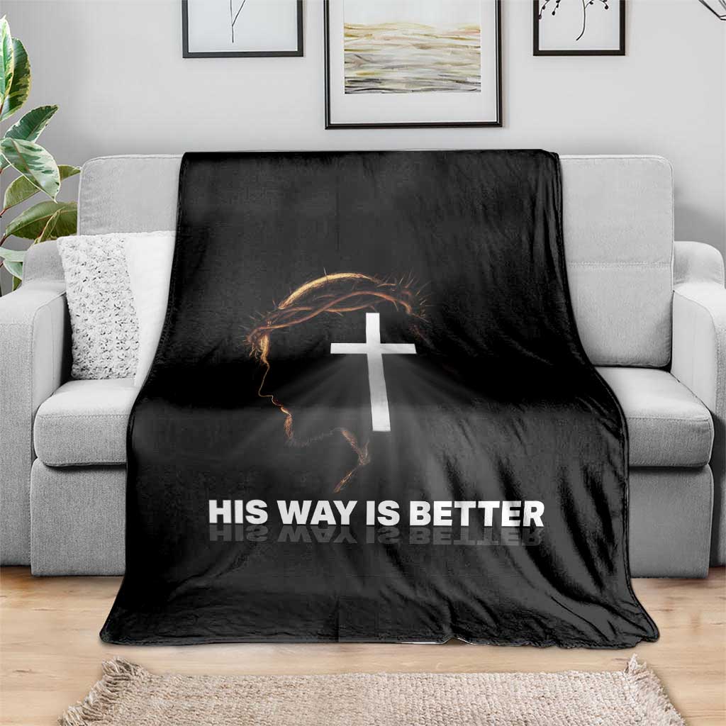 Jesus Christan Throw Blanket His Way Is Better TS14 Print Your Wear