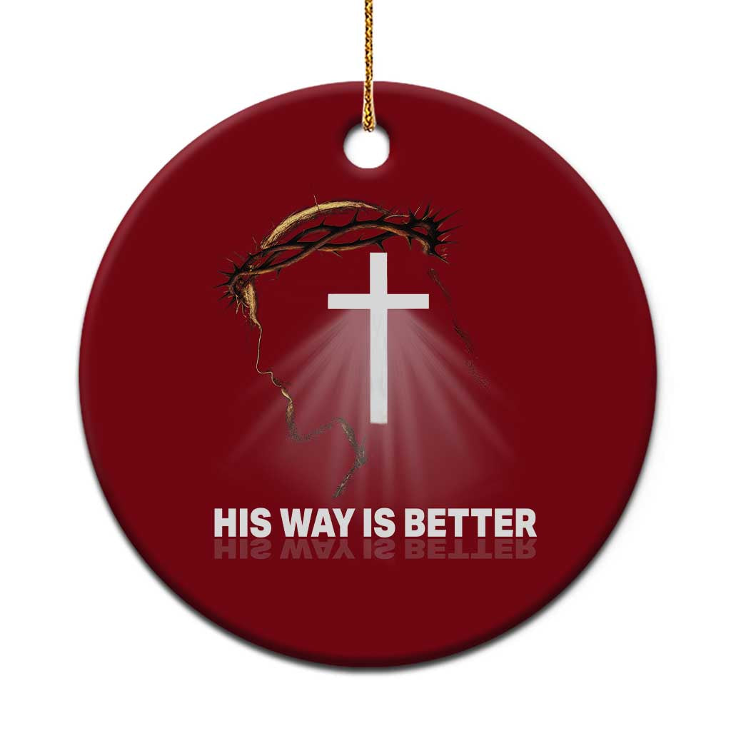Jesus Christan Ceramic Ornament His Way Is Better TS14 1pc Red Print Your Wear
