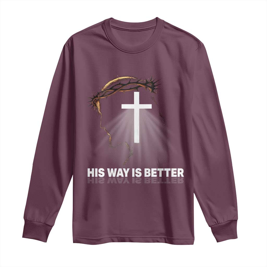 Jesus Christan Long Sleeve Shirt His Way Is Better TS14 Maroon Print Your Wear