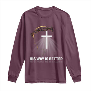 Jesus Christan Long Sleeve Shirt His Way Is Better TS14 Maroon Print Your Wear